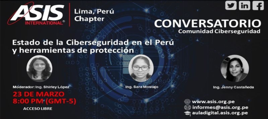 Conversatorio: Estado de la Ciberseguridad en el Perú y herramientas de protección