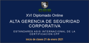 XVI Diplomado Online: Alta Gerencia de Seguridad Corporativa